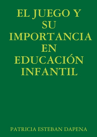 EL JUEGO Y SU IMPORTANCIA EN EDUCACIÓN INFANTIL