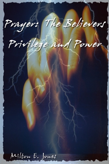 Prayer,  The Believer's Privilege and Power