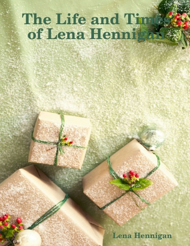 The Life and Times of Lena Hennigan