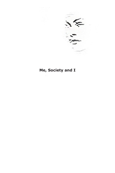 Me, Society and I