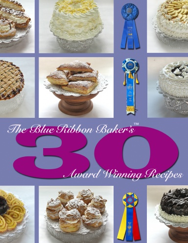The Blue Ribbon Baker's 30 Award Winning Recipes