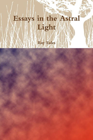 Essays in the Astral Light
