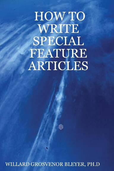 HOW TO WRITE SPECIAL FEATURE ARTICLES