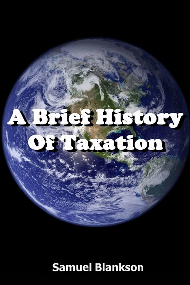 A Brief History Of Taxation
