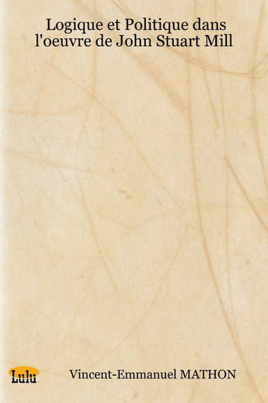 Logique et Politique dans l'oeuvre de John Stuart Mill