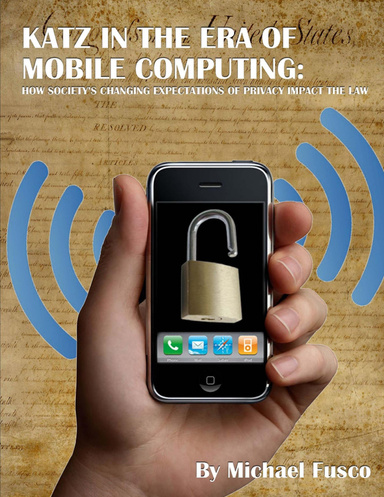 Katz in the Era of Mobile Computing: How Society's Changing Expectations of Privacy Impact the Law