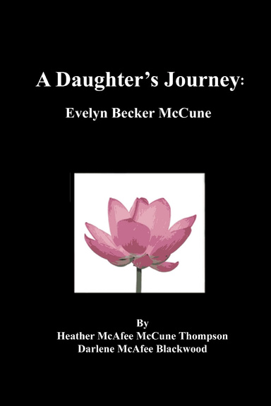 A Daughter's Journey: Evelyn Becker McCune