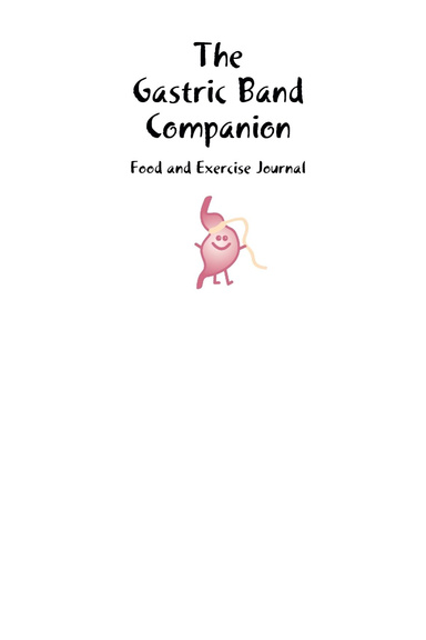 The Gastric Band Companion: 3 Month Food and Exercise Journal