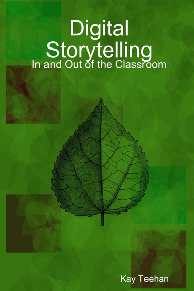 Digital Storytelling: In and Out of the Classroom