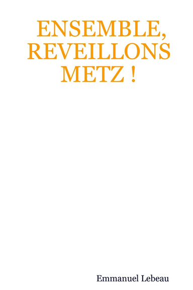 ENSEMBLE, REVEILLONS METZ !