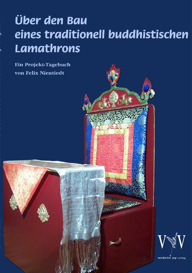 Über den Bau eines traditionell tibetischen Lamathrons - Ein Projekt-Tagebuch