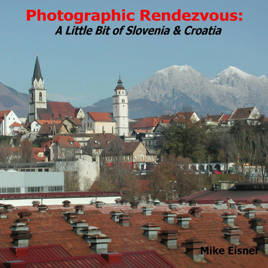 Photographic Rendezvous: A Little Bit of Slovenia & Croatia