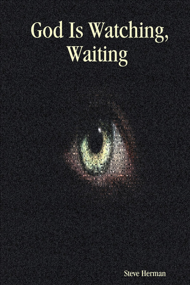 God Is Watching, Waiting