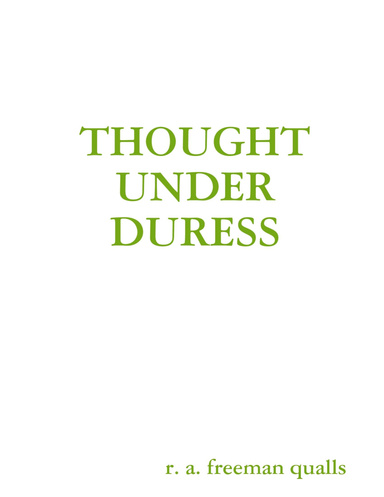 THOUGHT UNDER DURESS