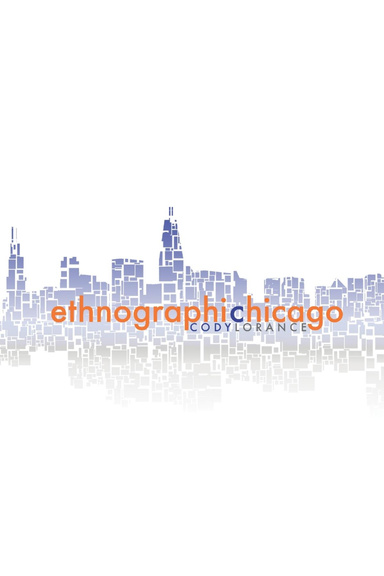 Ethnographic Chicago: Considering College Students and Ethiopian & Tamilian Immigrants