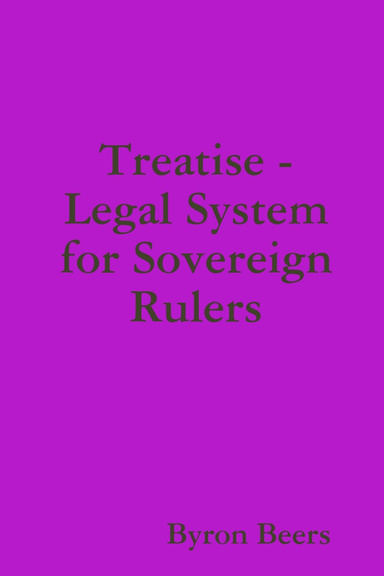 Treatise - Legal System for Sovereign Rulers