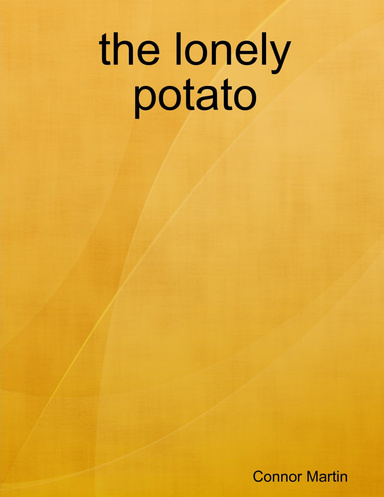 the lonely potato