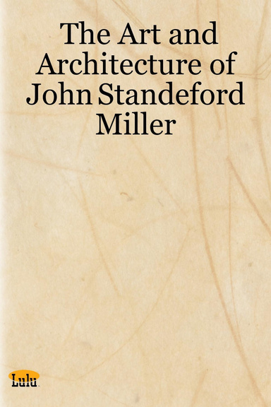The Art and Architecture of John Standeford Miller