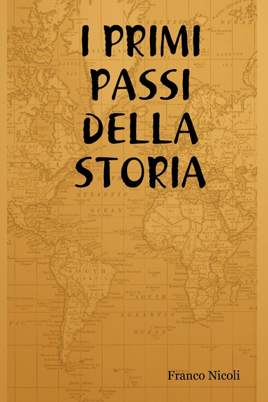 I PRIMI PASSI DELLA STORIA