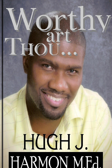 Worthy Art Thou
