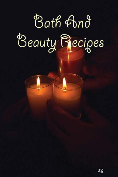Bath And Beauty Recipes