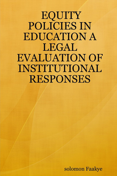 EQUITY POLICIES IN EDUCATION A LEGAL EVALUATION OF INSTITUTIONAL RESPONSES