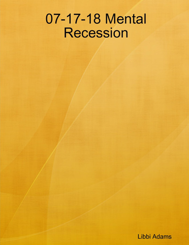 07-17-18 Mental Recession