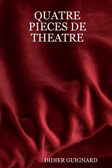 QUATRE PIECES DE THEATRE