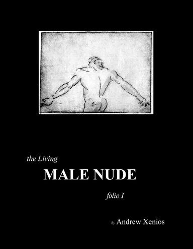 The Living Male Nude   ( folio I )