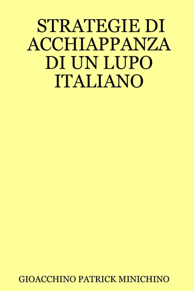 STRATEGIE DI ACCHIAPPANZA DI UN LUPO ITALIANO