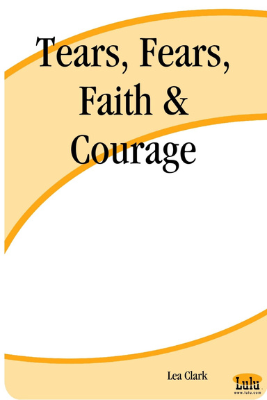 Tears, Fears, Faith & Courage