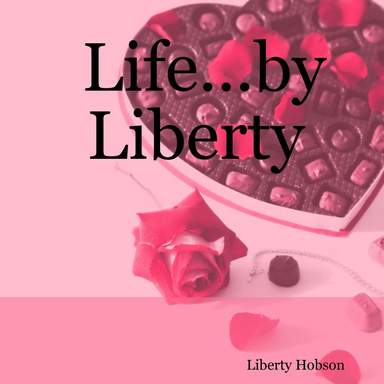 Life...by Liberty