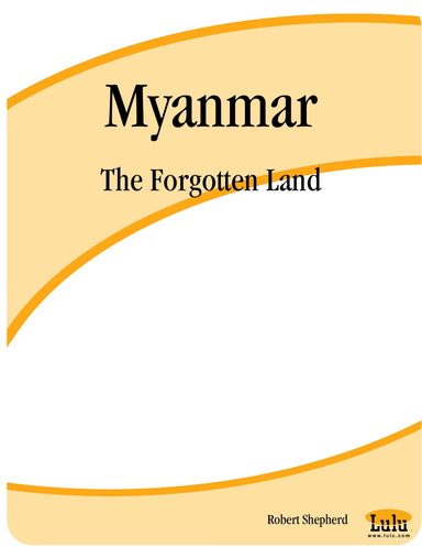Myanmar: The Forgotten Land