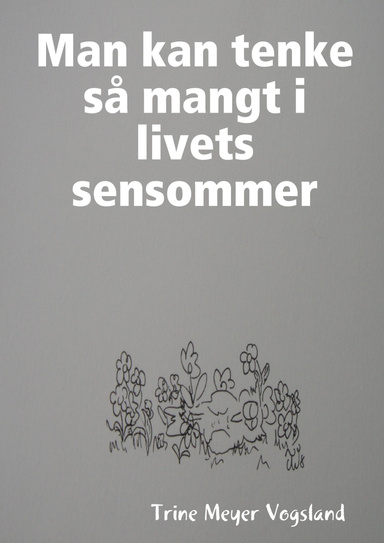 Man kan tenke så mangt i livets sensommer