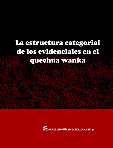 La estructura categorial de los evidenciales en el quechua wanca (SLP N° 44)