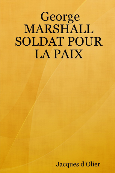 George MARSHALL SOLDAT POUR LA PAIX