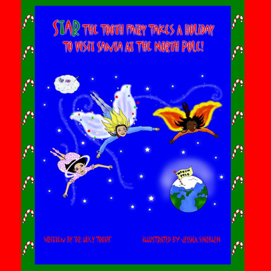 Star The Tooth Fairy Takes A Holiday To Visit Santa At The North Pole!