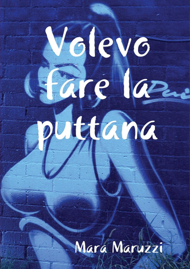 Volevo fare la puttana