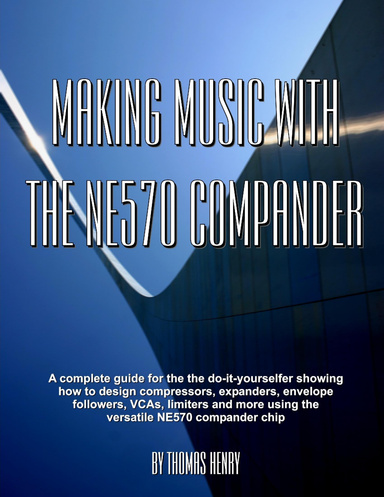 Making Music With The NE570 Compander
