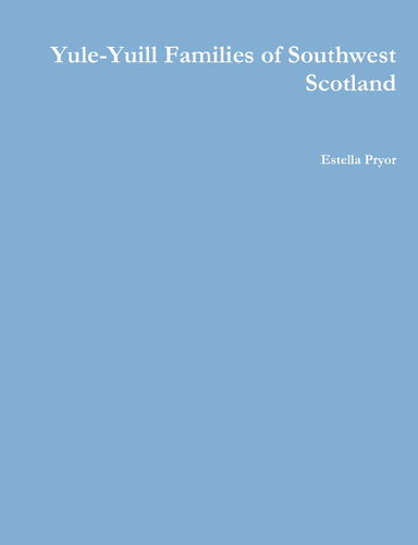 Yule-Yuill Families of Southwest Scotland
