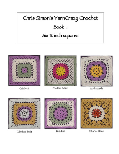 Chris Simon's YarnCrazy Crochet Book 1: Six 12 inch squares