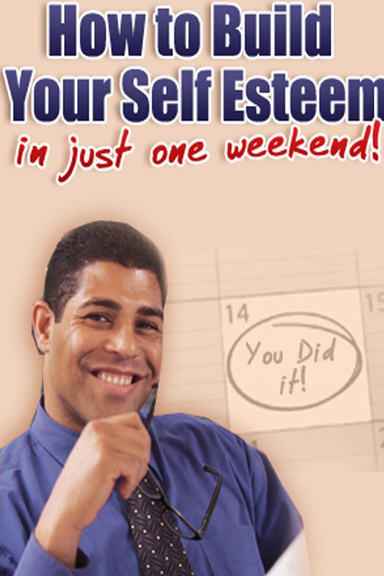 how-to-build-your-self-esteem-in-just-one-weekend