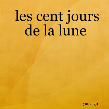les cent jours de la lune