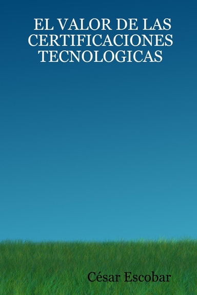 EL VALOR DE LAS CERTIFICACIONES TECNOLOGICAS