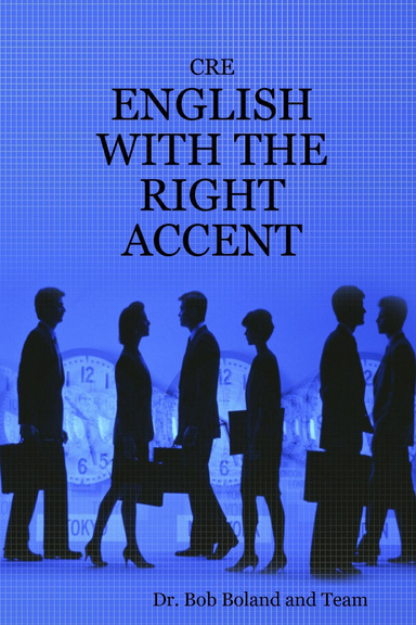CRE -  ENGLISH WITH THE RIGHT ACCENT