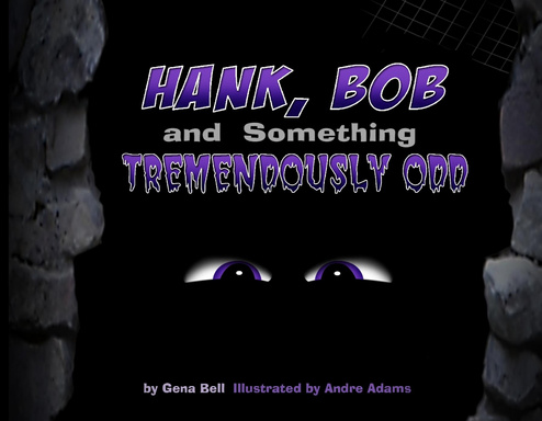 Hank, Bob and Something Tremendously Odd