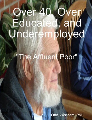 Over 40, Over Educated, and Underemployed
