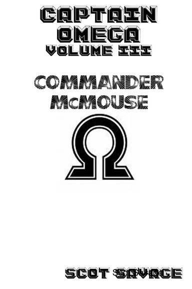 Captain Omega Volume III Commander McMouse
