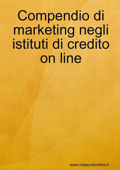 Compendio di marketing negli istituti di credito on line