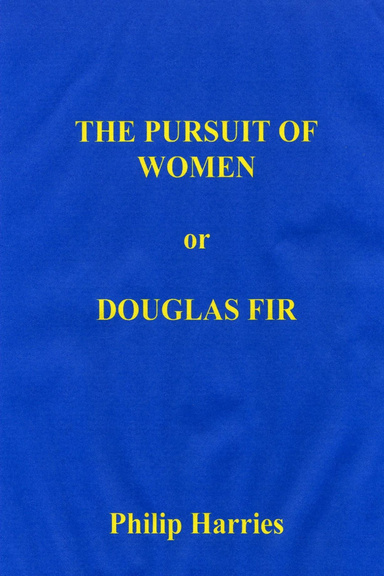 The Pursuit of Women or Douglas Fir